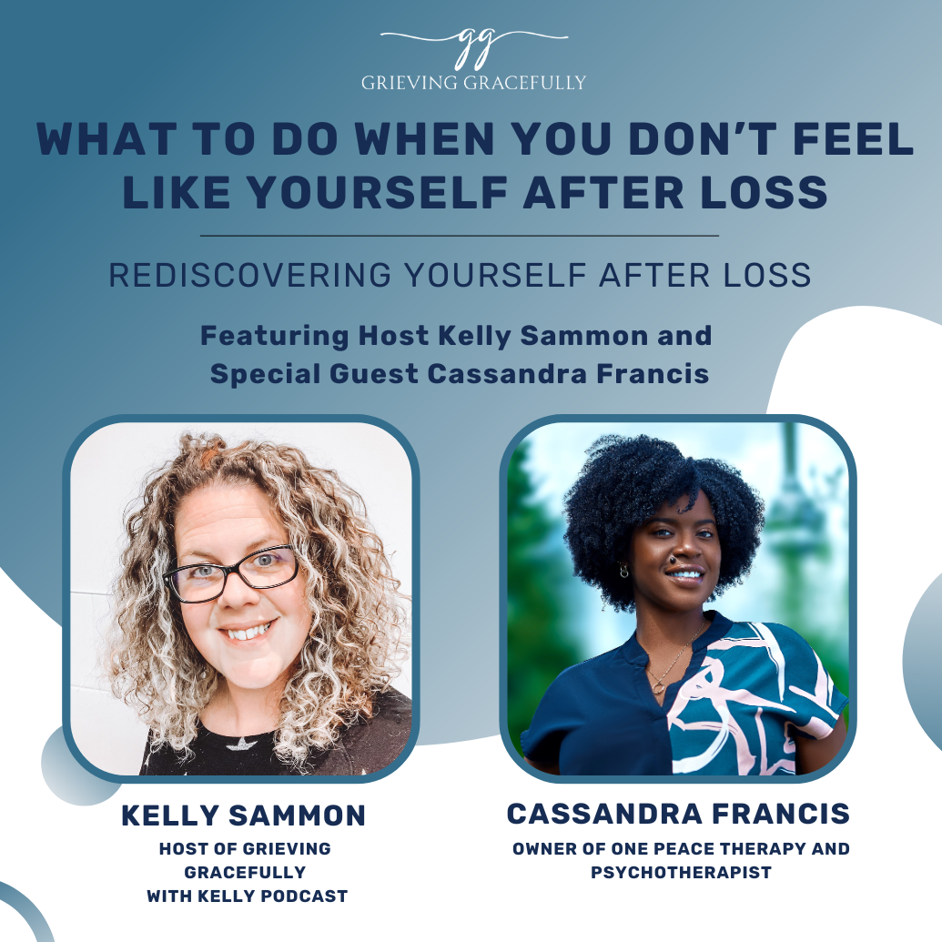Grieving Gracefully with Kelly Podcast