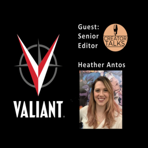 Heather Antos Senior Editor at Valiant Comics