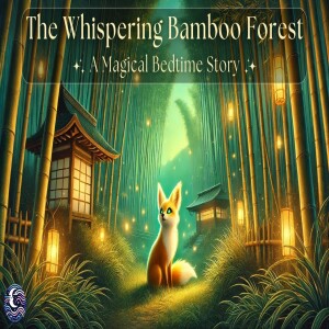 The Whispering Bamboo Forest | An Enchanting Sleepy Story