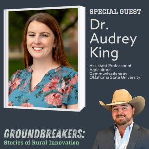 Ethan Cantrell is Joined by Special Guest Dr. Aubrey King to Discuss how to Bridge Communication in Agriculture