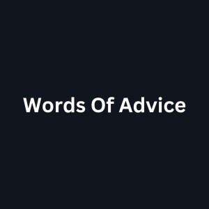 Words Of Advice | Amb. Elisha