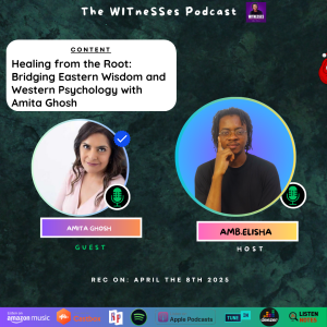 Healing from the Root: Bridging Eastern Wisdom and Western Psychology with Amita Ghosh