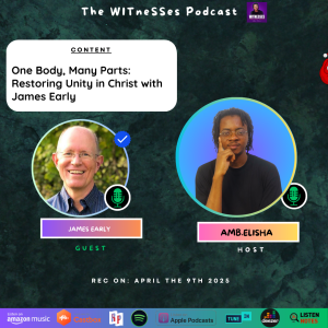 One Body, Many Parts: Restoring Unity in Christ with James Early