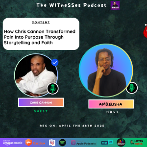 How Chris Cannon Transformed Pain Into Purpose Through Storytelling and Faith