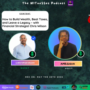 How to Build Wealth, Beat Taxes, and Leave a Legacy – with Financial Strategist Chris Wilson