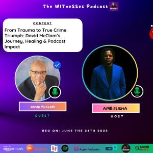 From Trauma to True Crime Triumph: David McClam’s Journey, Healing & Podcast Impact