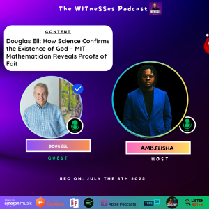 Douglas Ell: How Science Confirms the Existence of God – MIT Mathematician Reveals Proofs of Faith