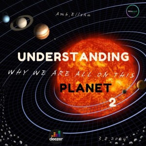 Understanding Why We Are All on this Planet 2 | Amb. Elisha