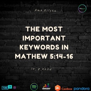 The Most important keywords in Mathew 5:14-16 | Amb. Elisha