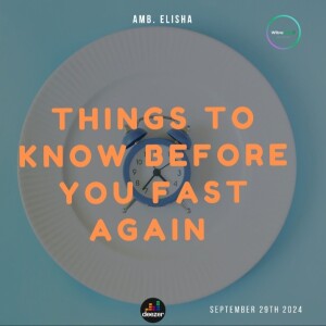 Things to know before you fast again | Amb. Elisha