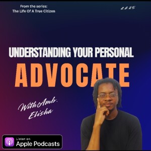 Understanding Your Personal Advocate • Amb. Elisha
