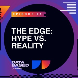 The Edge: Hype vs. Reality