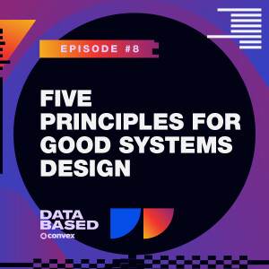 Five Principles for Good Systems Design