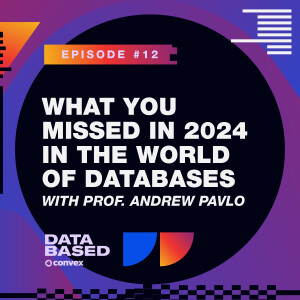 What You Missed in 2024 in the World of Databases, with Prof. Andrew Pavlo