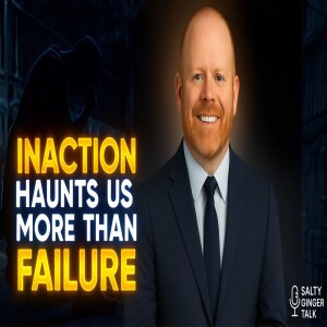 Inaction haunts us more than failure