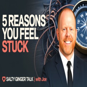5 reasons you feel stuck and how to change it