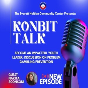 Konbit Talk: Become an Impactful Youth Leader: Discussion on Problem Gambling Prevention