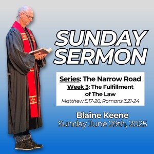 The Narrow Road // Week 3: The Fulfillment of the Law // Pastor Blaine Keene