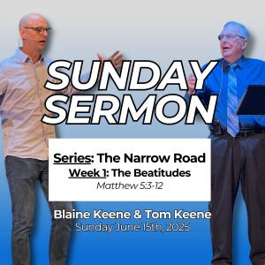 The Narrow Road // Week 1: The Beatitudes // Pastors Blaine & Tom Keene