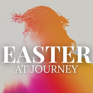 Easter at Journey // Resurrection is Happening // Pastor Blaine Keene