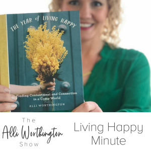 (Mini-episode) Living Happy Minute- Happiness is a worthy goal