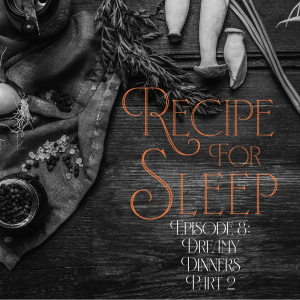 Dreamy Dinners Two: More Culinary Lullabies