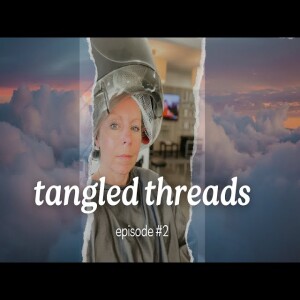 Tangled Threads Podcast Episode 2 | Meeting David part 1