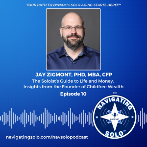 The Soloist’s Guide to Life and Money with Dr. Jay Zigmont