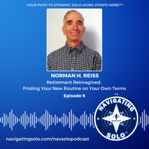 Retirement Reimagined: Finding Your New Routine on Your Own Terms with Norman Reiss