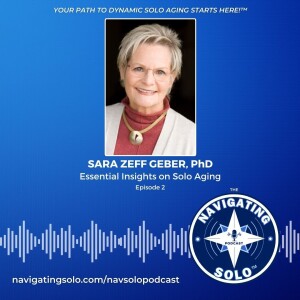 Essential Insights on Solo Aging with Sara Zeff Geber