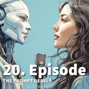 20 Episoden "The Prompt Rebels" 🎉