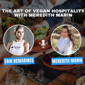 The Art of Vegan Hospitality with Meredith Marin