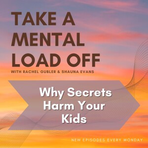 Why Secrets Harm Your Kids