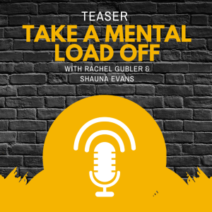 Teaser For "Take A Mental Load Off"