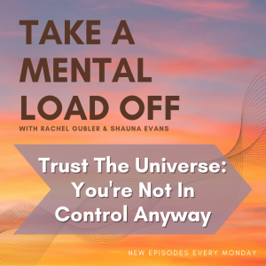 Trust The Universe: You're Not In Control Anyway