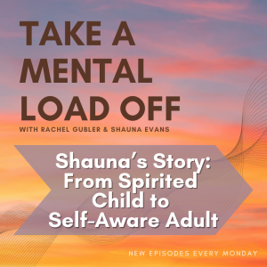 Shauna’s Story: From Spirited Child to Self-Aware Adult