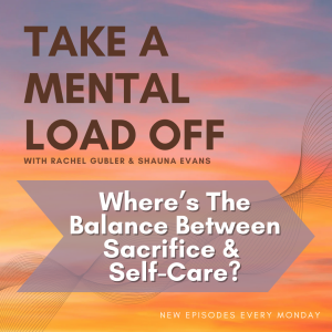 Where's The Balance Between Sacrifice & Self-Care?