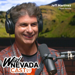 EP 002 - Jeff Martinez, 2 News Nevada