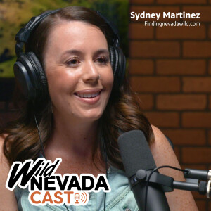 EP 003 - Sydney Martinez, findingnevadawild.com