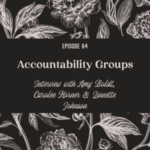 64 | The Power of Accountability Groups: Insights from Carolee, Linnette, and Amy