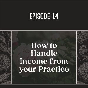 14 | How to Handle Income from your Practice