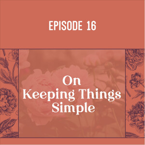 16 | On Keeping Things Simple