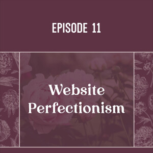 11 | Website Perfectionism