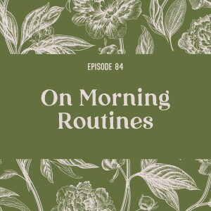 84 | On Morning Routines