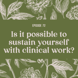72 | Is it possible to sustain yourself with a clinical practice?