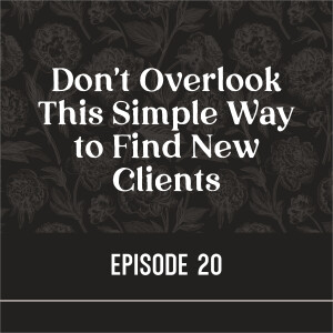 20 | Don’t Overlook This Simple Way to Find New Clients