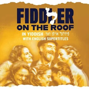 In the Spotlight: "Yiddish Fiddler on the Roof"