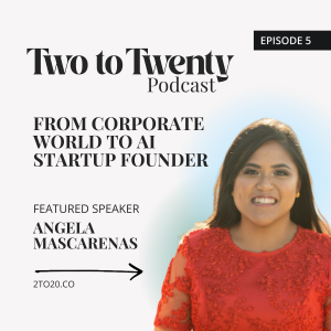 From Corporate World To AI Startup Founder Featuring Angela Mascarenas