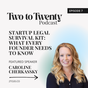 Startup Legal Survival Kit: What Every Founder Needs to Know Featuring Caroline Cherkassky