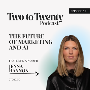 The Future of Marketing and AI with Jenna Hannon